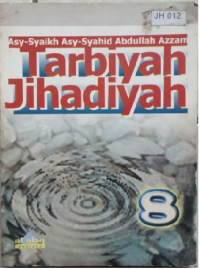 Tarbiyah jihadiyah 8  / asy-Syaikh asy-Syahid Abdullah Azzam