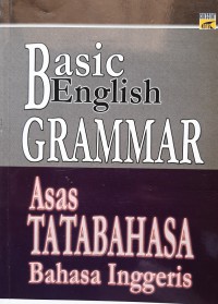 Basic English grammar = Asas tatabahasa Bahasa Inggeris