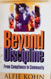 Beyond discipline: from compliance to community / Alfie Kohn