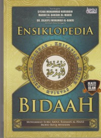 Ensiklopedia bidaah : khilafiah, hujah, syariah, sejarah, mazhab / Mohammad Subki Abdul Rahman al-Hafiz, Mohd Rifqi Myiddin