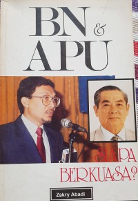 BN & APU : siapa berkuasa? / Zakry Abadi