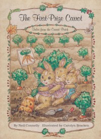The first-prize carrot / By: Neil Connelly ; Illustrated by: Carolyn Bracken