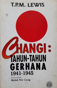 Changi : tahun-tahun gerhana 1941-1945