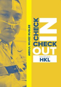 Check in check out: kembara HKL / Abdul Muiez Ruslee