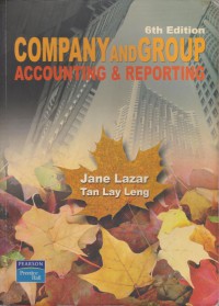Company and group accounting & reporting / Jane Lazar, Tan Lay Leng