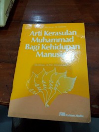 Arti Kerasulan Muhammad bagi kehidupan manusia / Abu Al - Hasan Al-Nadawi ; alihbahasa Aceng Bahauddin