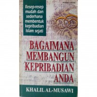 Bagaimana membangun keperibadian anda / Khalil al-Musawi