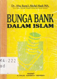 Bunga bank dalam Islam / Dr. Abu Sura'i Abdul Hadi MA