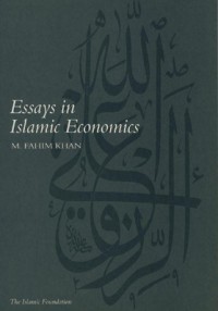 Essays in Islamic economics /​ M. Fahim Khan