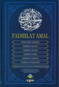 Fadhilat amal / Raisul Muhadditsin Allama Muhammad Zakariyya R.A.
