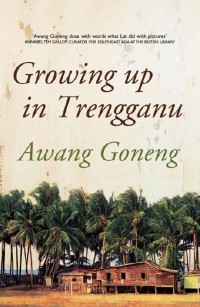 Growing up in Terengganu / Awang Goneng