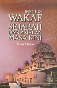 Institusi wakaf sejarah dan amalan masa kini / Razali Othman