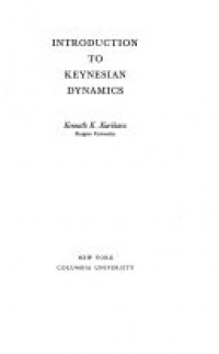 Introduction to keynesian dynamics / Kenneth K. Kurihara