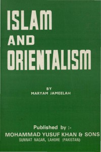 Islam and orientalism / by Maryam Jameelah