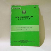 Islam untuk disiplin ilmu biologi / penyusun Drs. H. Zaini Muchtarom .. (et al)