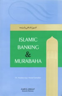 Islamic banking & murabaha / Dr. Maulana Ejaz Ahmad Samadani