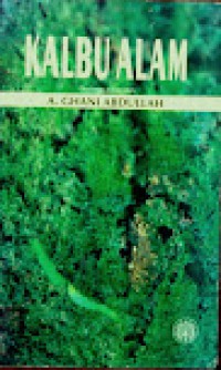 Kalbu alam / diselenggarakan oleh A. Ghani Abdullah