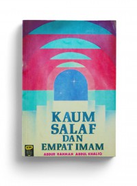 Kaum salaf dan empat imam / Abdur Rahman Abdul Khaliq