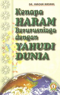 Kenapa haram berurusniaga dengan Yahudi dunia / Farouk Masahil ; penterjemah Mohd Khairuddin Aman Razali