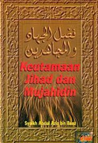 Keutamaan jihad dan mujahidin / Syaikh Abdul Aziz bin Baaz