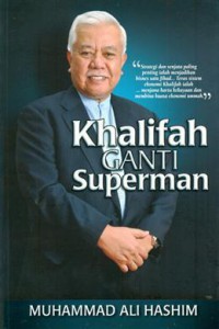 Khalifah ganti superman / Muhammad Ali Hashim