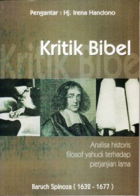 Kritik Bibel : analisa historis filosof Yahudi terhadap Perjanjian Lama / Baruch Spinoza ; Alih Bahasa , Salim Rusydi Cahyono