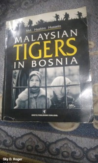 Malaysian tigers in Bosnia / Md. Hashim Hussein