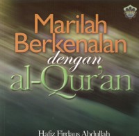 Marilah berkenalan dengan al-Qur'an / Hafiz Firdaus Abdullah