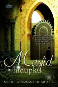 Masjid itu hidupku / Mohd Gunawan Che Ab. Aziz