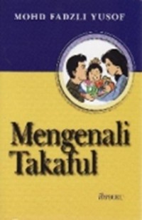 Mengenali takaful / Mohd Fadzli Yusof