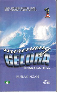 Merenang gelora ; tingkatan 3 / Ruslan Ngah