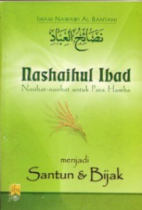 Nashaihul ibad: nasihat-nasihat untuk para hamba / Muhammad Nawawi bin 'Umar Al-Jawi (Muhammad Nawawi Al-Bantani)