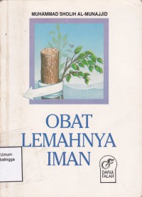 Obat lemahnya iman / Muhammad Sholih Al-Munajjid