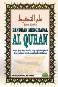 Panduan menghafal Al-Quran / Abu Mazaayaa Al-Hafiz