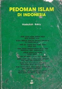 Pedoman Islam di Indonesia / Hasbullah Bakry