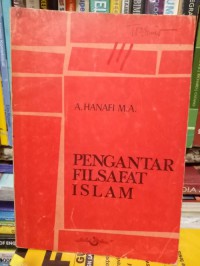 Pengantar filsafat Islam / A. Hanafi