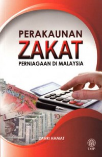 Perakaunan zakat perniagaan di Malaysia / Zahri Hamat