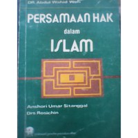 Persamaan hak dalam Islam / Dr. Abdul Wahid Wafi ; diterjemah olej Anshori Umar Sitanggal