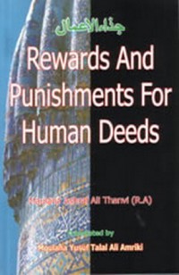 Rewards and punishments for human deeds / Maulana Ashraf Ali Thanwi ; translated by Maulana Yusuf Talat Ali Amriki