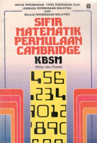 Sifir matematik permulaan cambridge KBSM / J.C. P. Miller dan F.C. Powell