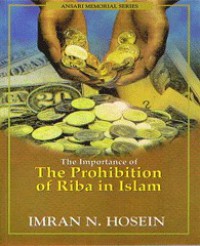 The importance of the prohibition of riba in Islam / Imran N. Hosein