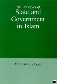 The principles of state and government in Islam / Muhammad Asad