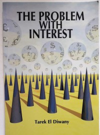 The problem with interest / Tarek El Diwany