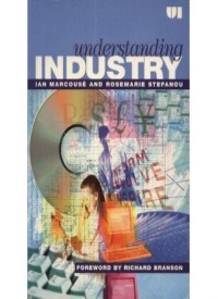 Understanding industry / Ian Marcouse' and Rosemarie Stefanou