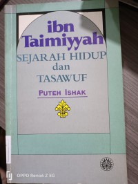 Ibn Taimiyah: sejarah hidup dan tasawuf / Puteh Ishak