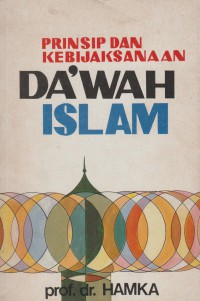 Prinsip dan kebijaksanaan da'wah Islam / Prof. Dr. HAMKA