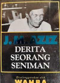 J. M. Aziz : Derita seorang seniman