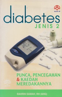 Diabetes jenis 2 : punca, pencegahan & kaedah merdekakannya / Bahrin Samah