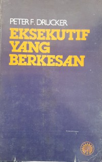 Eksekutif yang berkesan / Peter F. Drucker