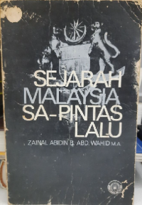 Sejarah Malaysia sa-pintas lalu / Disusun dan disunting ; Zainal Abidin b. Abd. Wahid